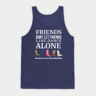 Nexton Friends Don't Let Friends Line Dance Alone Tank Top